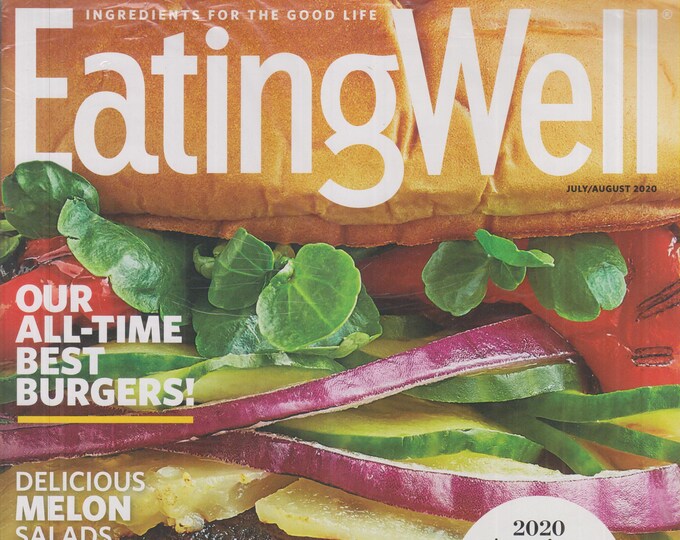 Eating Well July August 2020 Our All Time Best Burgers!  (Magazine, Health, Recipes)