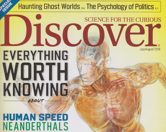 Discover July/August 2018 Everything Worth Knowing About..... (Magazine: Science)