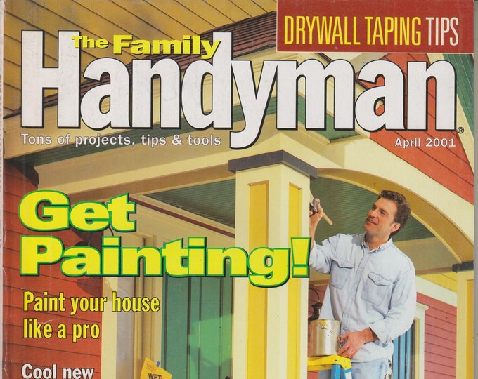 The Family Handyman April 2001 Get Painting!  (Magazine: DIY, Home Improvement)