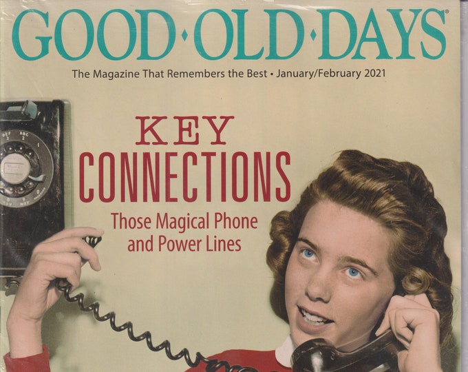 Good Old Days January/February 2021 Key Connections - Those Magical Phone and Power Lines (Magazine, Nostalgia)