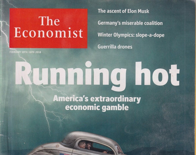 The Economist February 10-16, 2018 America's Economic Gamble, Elon Musk, Germany (Magazine: Finance, Economy)