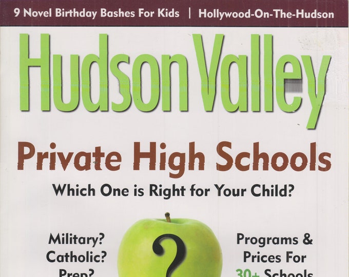 Hudson Valley March 2007 Private High Schools, Novel Birthday Bashes, Hollywood-on-the-Hudson (Magazine: Travel, Hudson Valley NY)