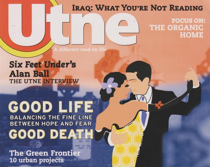 Utne October 2005 Good Life Good Death, Green Frontier, Financial Planning for Starving Artists  (Magazine: Commentary, Politics, Culture)