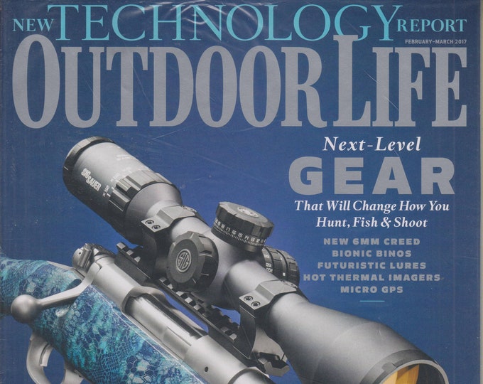 Outdoor Life February/March 2017 New Technology Report - Next Level Gear (Magazine: Outdoor Sports)