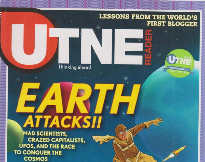 Utne Reader November December 2006 Earth Attacks!!,  Civil Rights, First Blogger (Magazine: Commentary, Politics, Culture)