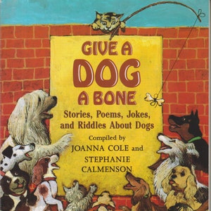 Give A Dog A Bone: Vintage Children&#39;s Book of Dog Stories (1999)