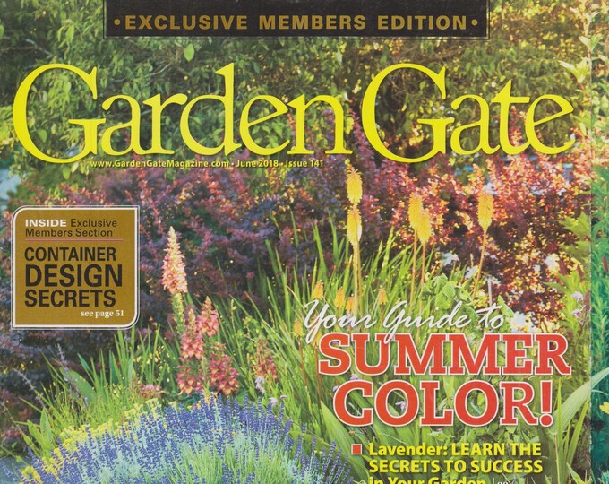 Garden Gate June 2018 Your Guide to Summer Color!, Container Design Secrets  (Magazine: Gardening)