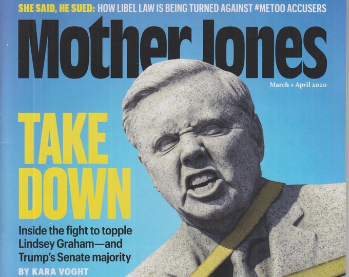 Mother Jones March April 2020 Lindsey Graham and Trump's Senate Majority, #METOO (Magazine Politics, Culture)