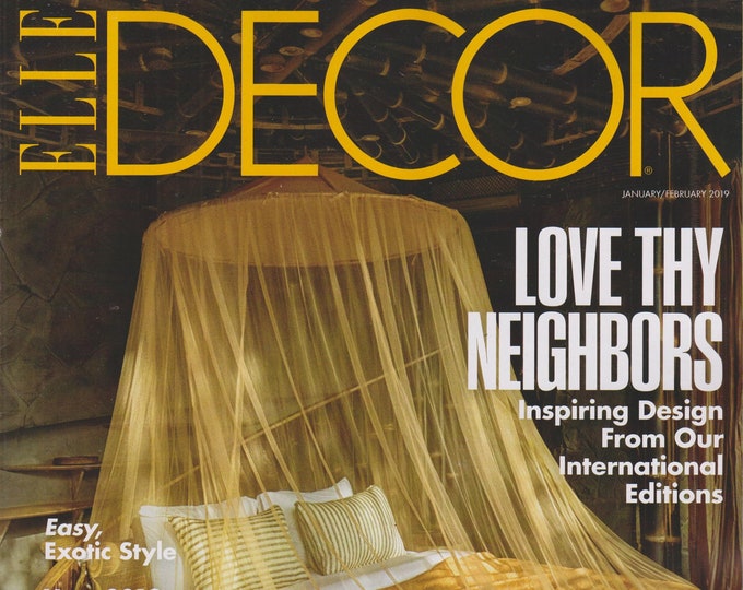Elle Decor January /February 2019 Love Thy Neighbors - Inspiring Design From Our International Editions! (Magazine, Home Decor)