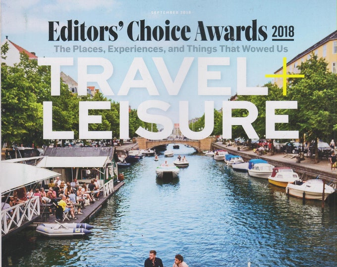 Travel + Leisure September 2018 Editors' Choice Awards - The Places, Experiences, and Things That Wow Us