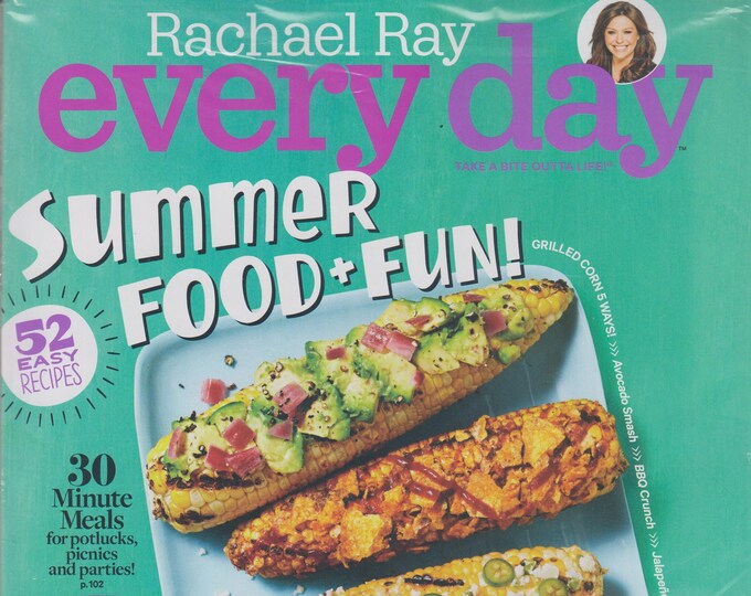 Rachael Ray Every Day July/August 2016 Summer Food & Fun! 52 Easy Recipes (Magazine: Cooking, Recipes)