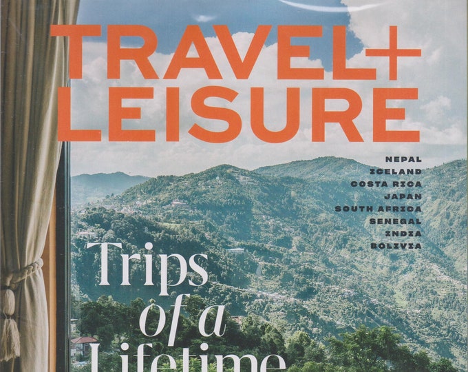 Travel + Leisure November 2019 Trips of a Lifetime (Magazine: Travel)