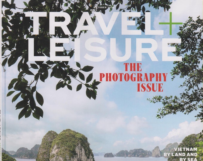 Travel + Leisure October 2018 The Photography Issue (Vietnam, Italy, Chile, New York) (Magazine: Travel)