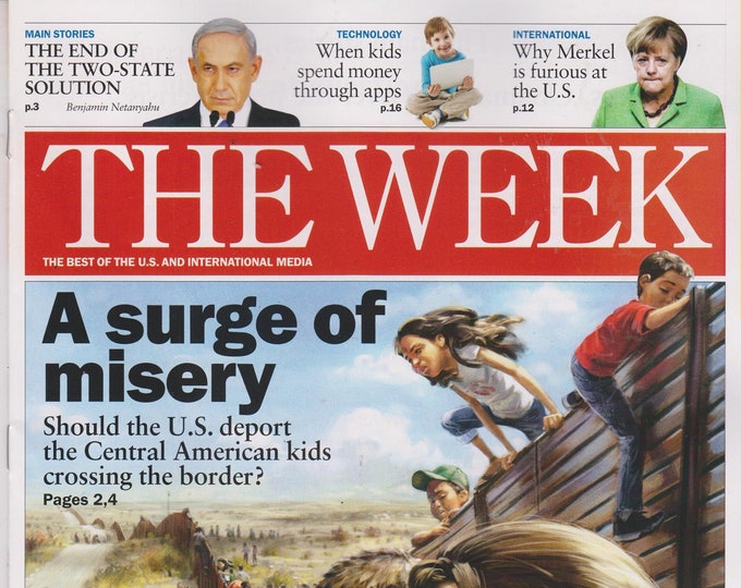 The Week July 25. 2014 Crossing the Border, Benjamin Netanyahu, Kids and Money, Merkel (Magazine: News, Current Events)