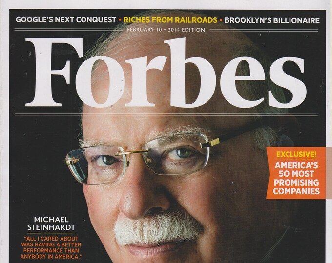 Forbes February 10, 2014 Michael Steinhardt Return of the King, Google, Railroad (Magazine:  Business, Finance)