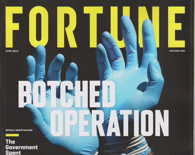 Fortune April 2019 Botched Operation  (Magazine, Finance, Personal Finance)