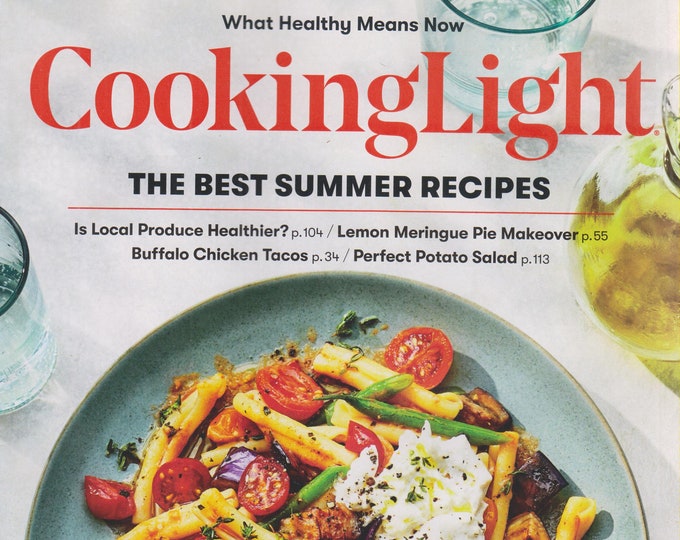 Cooking Light July 2018 The Best Summer Recipes (Magazine: Cooking, Healthy Recipes)