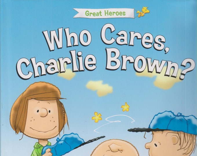 Who Cares, Charlie Brown? (Great Heroes) by Charles M Schulz (Hardcover,  Children's, Educational)  2014