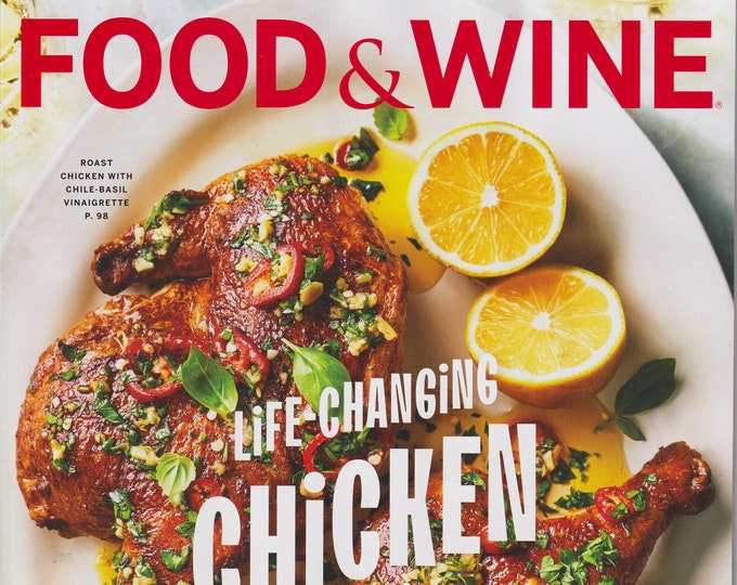 Food & Wine March 2021 Life-Changing Chicken - 29 Recipes to Shake Up Your Spring Cooking  (Magazine:  Wine, Cooking, Recipes)