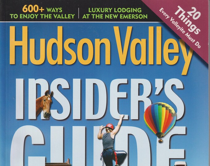 Hudson Valley May 2007 Insider's Guide 600 + Ways To Enjoy The Valley (Magazine: New York, Travel, Hudson Valley)