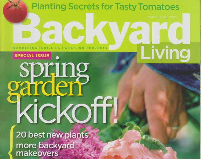 Backyard Living March/April Spring Garden Kickoff (Magazine: Outdoors, Gardening)