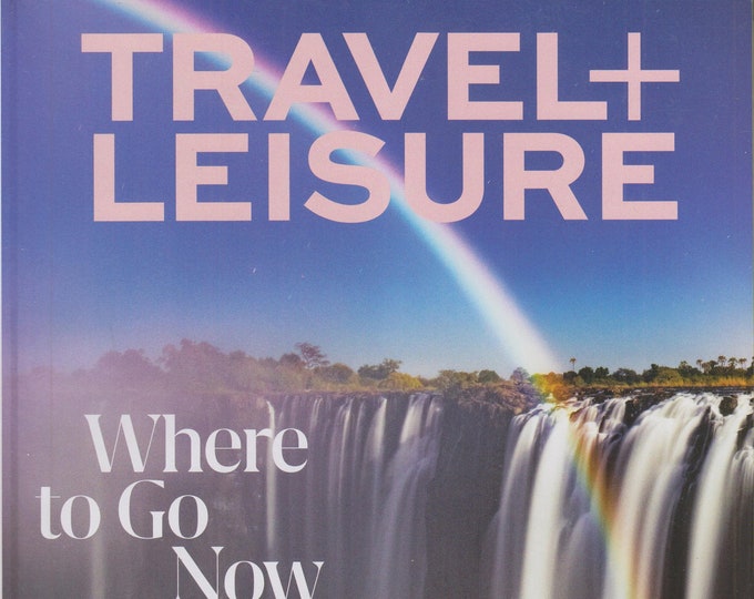 Travel + Leisure January 2020 Where To Go Now 2020  (Magazine: Travel)
