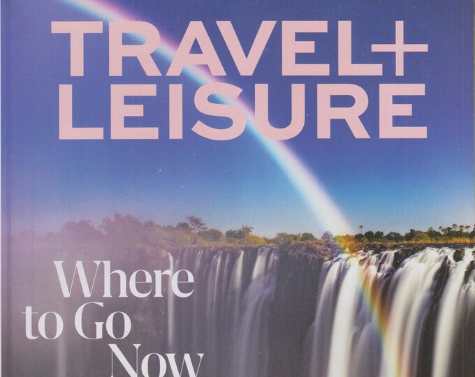 Travel + Leisure January 2020 Where To Go Now 2020  (Magazine: Travel)