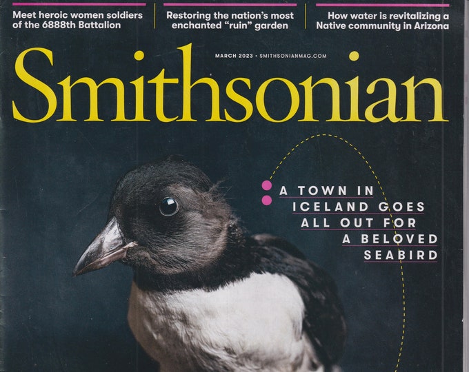 Smithsonian March 2023 Saving the Baby Puffins, Women Soldiers of the 6888th (Magazine: History, General Interest)