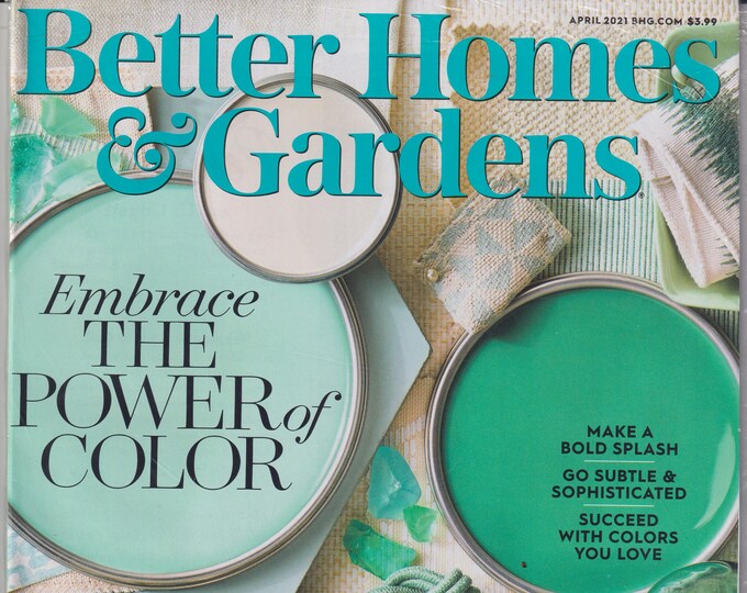 Better Homes & Gardens April 2021 Embrace The Power of Color (Magazine: Home  and Garden)