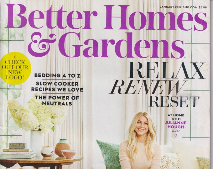 Better Homes & Gardens January 2017 Julianne Hough,  Relax, Renew, Reset (Magazine: Home and Garden)