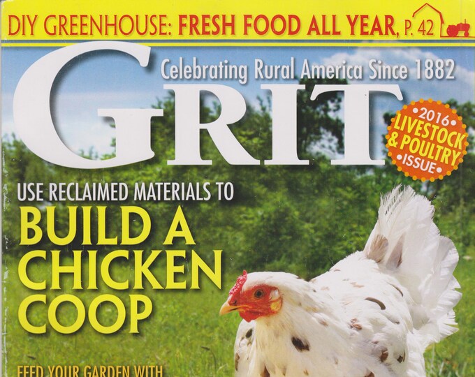 Grit January/February 2016 Build a Chick Coop (Magazine: Home & Garden, Homesteading)