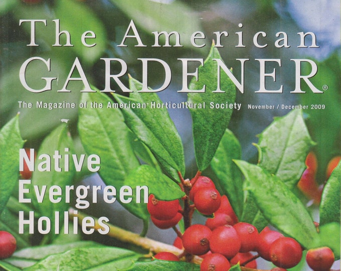 The American Gardener November December 2009 Native Evergreen Hollies  (Magazine: Gardening)