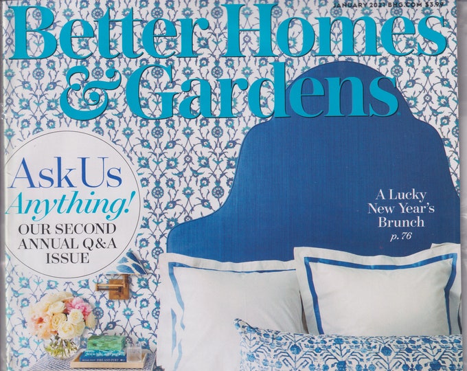 Better Homes & Gardens January 2021 Ask Us Anything! Our Second Annual Q and A Issue  (Magazine: Home  and Garden)