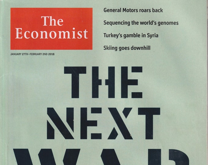 The Economist January 27 - February 2, 2018 The Next War, General Motors, Skiing, Turkey (Magazine: Finance, Economy)