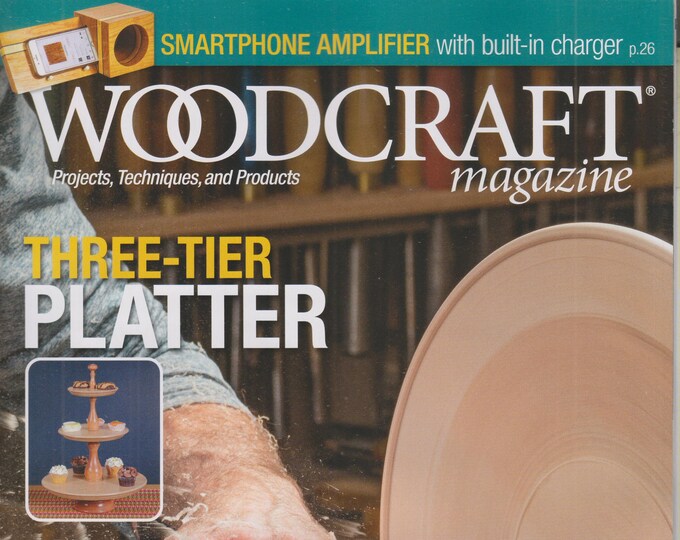 Woodcraft August September 2021 Three-Tier Platter, Smartphone Amplifier, and more(Magazine: Woodworking, Crafts, Hobby)