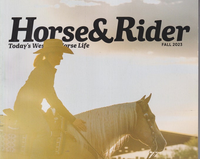 Horse & Rider Fall 2023 Al Dunning's Tips for Adjusting Horses to Cattle (Magazine: Outdoor Recreation)