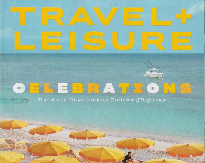 Travel + Leisure November 2022 Celebrations  - The Joy of Travel  (Magazine: Travel)
