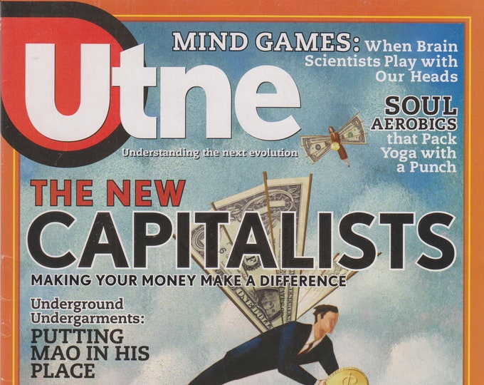 Utne May June 2006 The New Capitalists, Soul Aerobics, Mind Games (Magazine: Commentary, Politics, Culture)