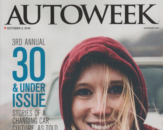 Autoweek  October 3, 2016  Amy Shore 30 & Under Issue Stories of A Changing Car Culture (Magazine: Automobiles. Cars, Auto Racing)
