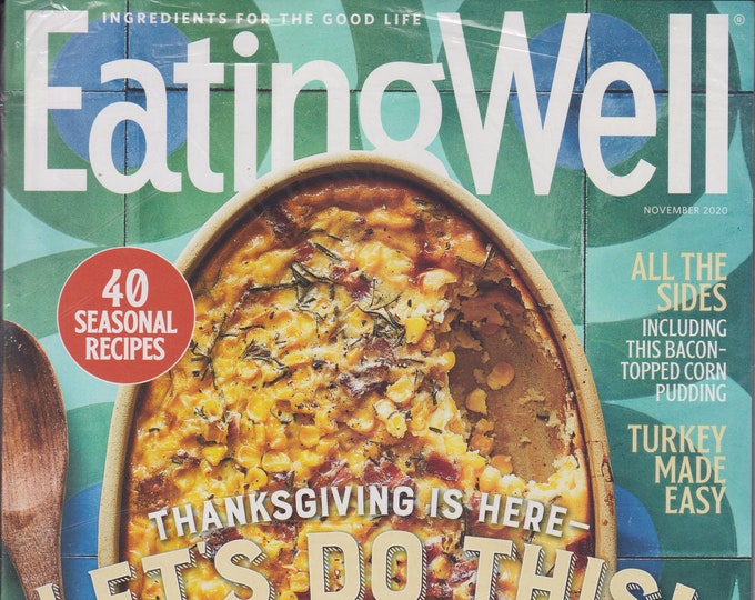 Eating Well November 2020 Thanksgiving Is Here - Let's Do This! (Magazine, Health, Recipes)