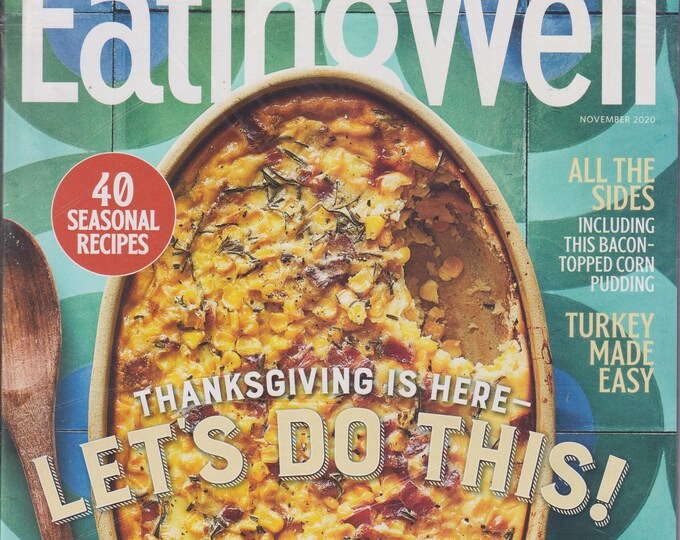 Eating Well November 2020 Thanksgiving Is Here - Let's Do This! (Magazine: Cooking, Healthy Recipes)