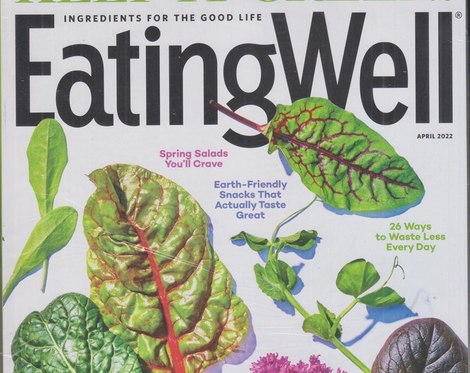 Eating Well April 2022 Keep It Green! Spring Salads You'll Crave (Magazine: Cooking, Healthy Recipes)