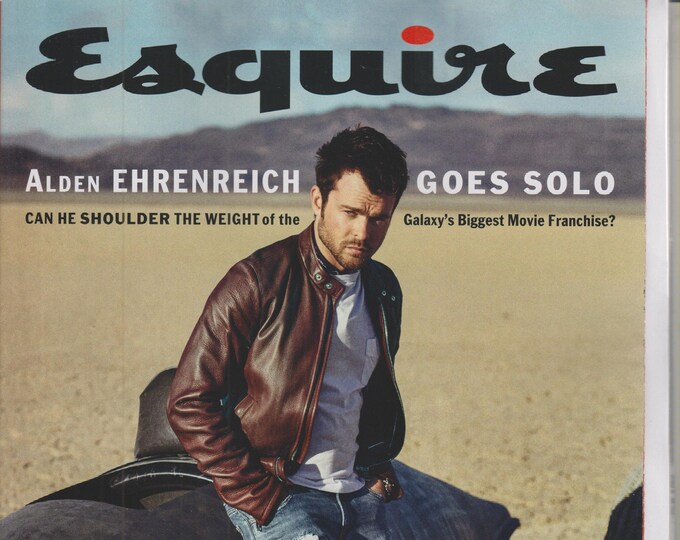 Esquire May 2018 Alden Ehrenreich Goes Solo - Star Wars' New Tough Guy Takes Charge (Magazine: Men's, General Interest)