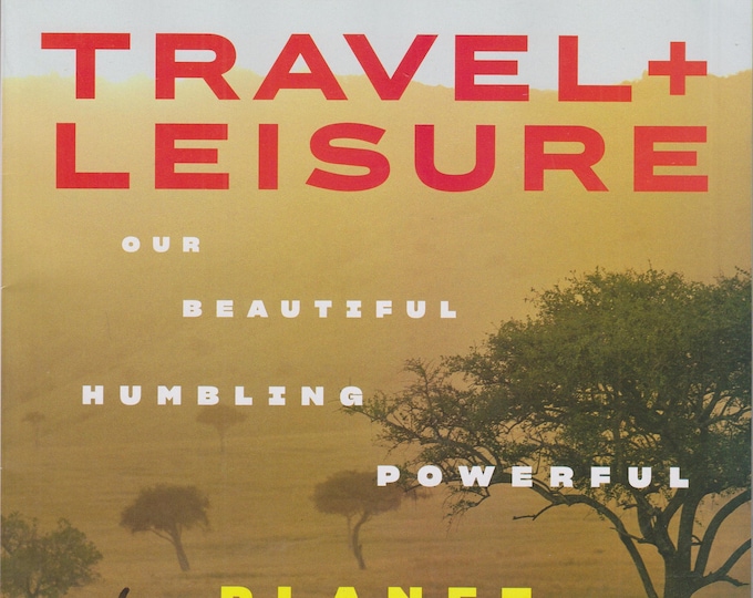 Travel + Leisure April 2020 Our Beautiful Humbling Powerful Planet  (Magazine: Travel)
