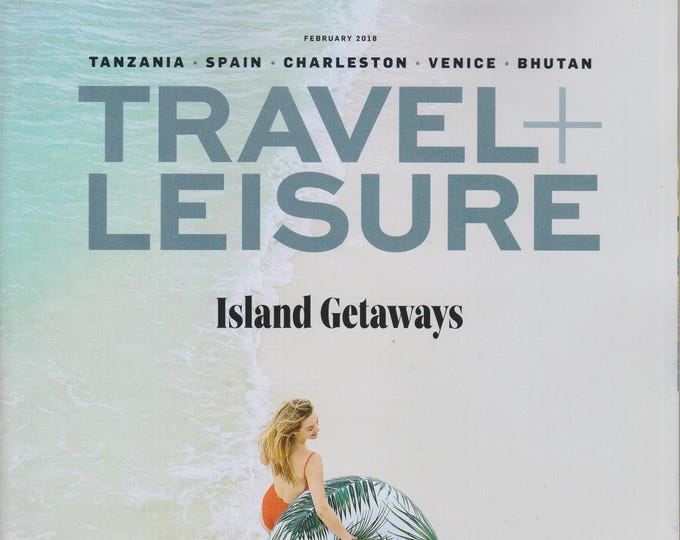 Travel + Leisure February 2018 Island Getaways