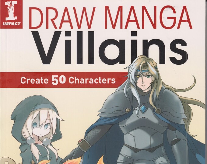 Draw Manga Villains Create 50 Characters (Trade Paperback: Art Instruction, Manga, Anime)
