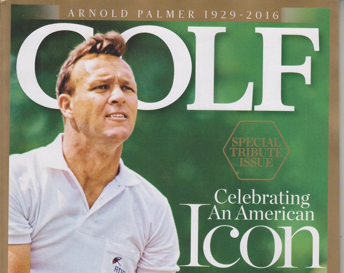 Golf December 2016 Arnold Palmer 1929-2016 Celebrating An American Icon  (Magazine: Golf, Sports)