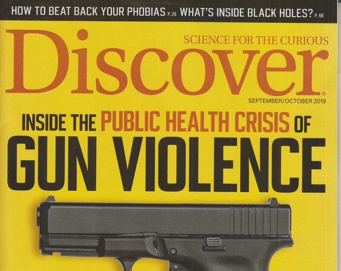 Discover September/October 2019 Inside the Public Health Crisis of Gun Violence . (Magazine: Science)