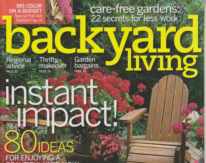 Backyard Living August/September 2008 Instant Impact - 80 Ideas For Enjoying a Beautiful Yard Now. (Magazine: Outdoors, Gardening)