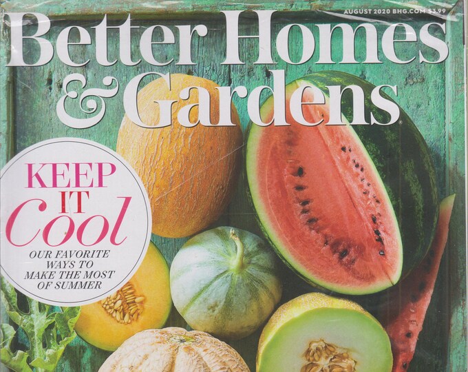 Better Homes & Gardens August 2020 Keep It Cool - Our Favorite Ways to Make the Most of Summer  (Magazine: Home  and Garden)